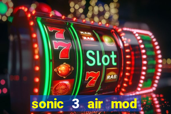 sonic 3 air mod extra slot shadow